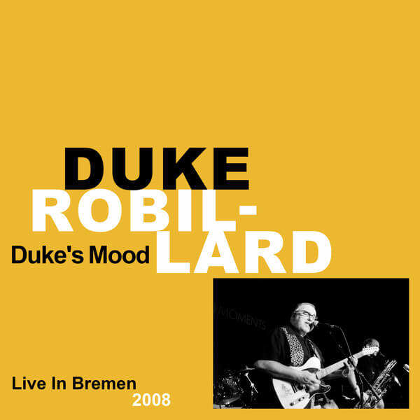 Duke Robillard - Duke's Mood (Live in Bremen 1985 / 2008) - 3CD