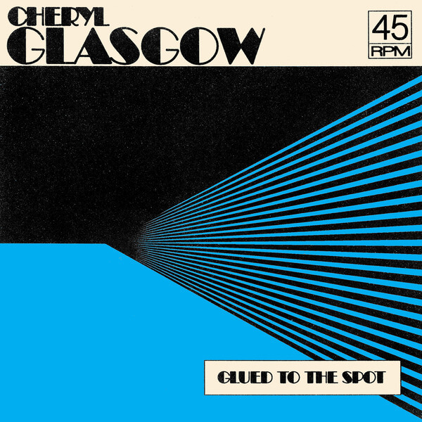Cheryl Glasgow - Glued To The Spot - 7"