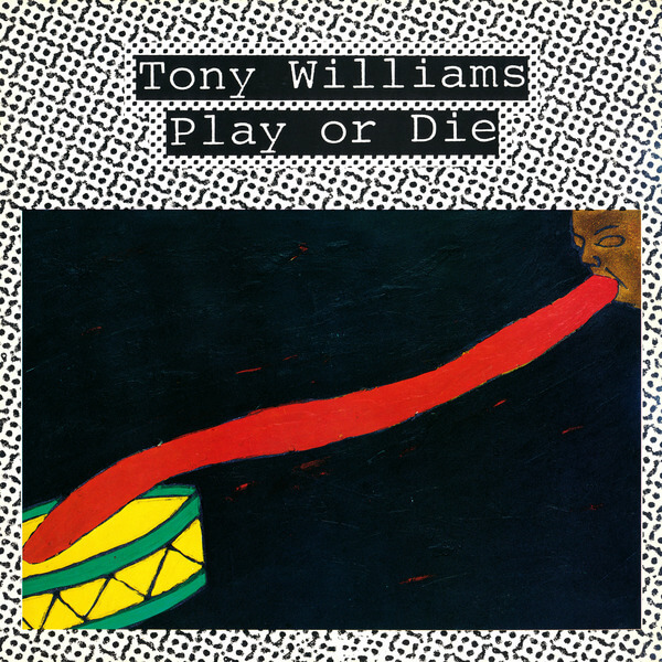 Tony Williams - Play Or Die - CD