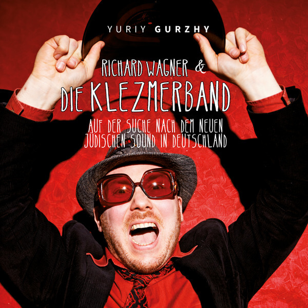 Yuriy Gurzhy - Richard Wagner & Die Klezmerband  - CD