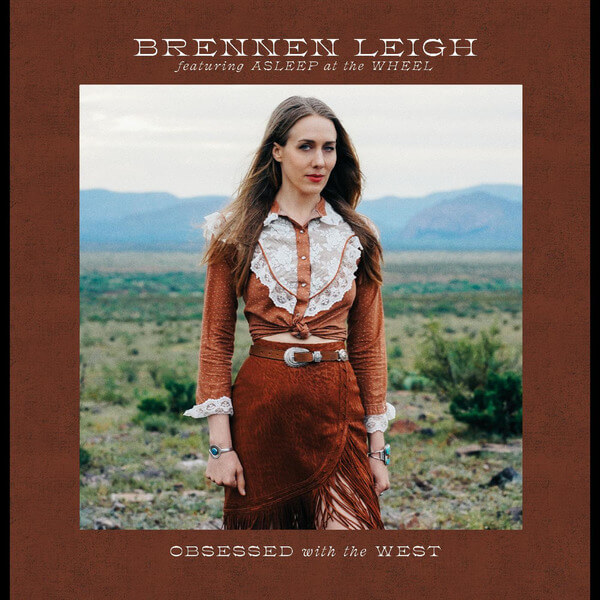 Brennen Leigh Featuring Asleep At The Wheel - Obsessed With the West - LP