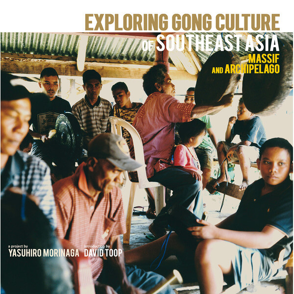Exploring Gong Culture in Southeast Asia - Mainland and Archipelago - 2CD