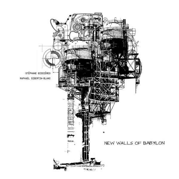 Stephane Bissieres & Raphael Sibertin Blanc - New Walls of Babylon - LP