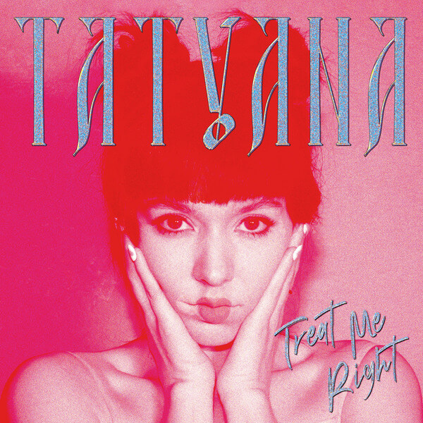 TATYANA - Treat Me Right - LP