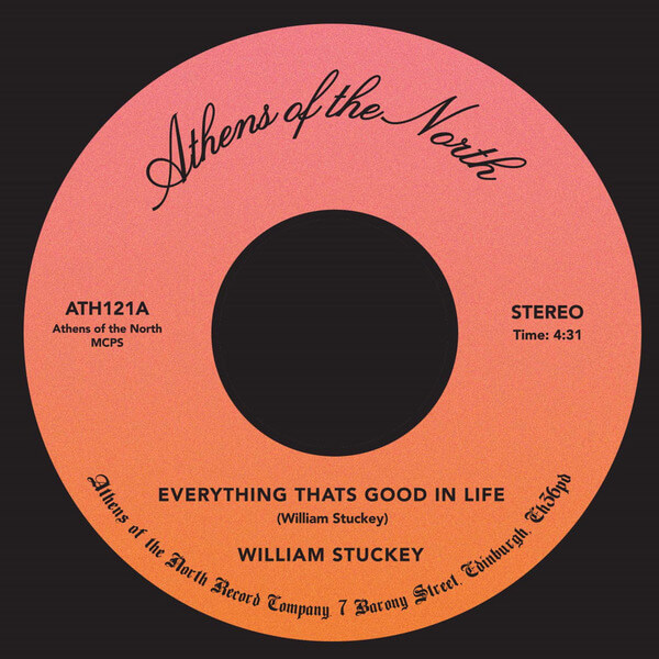 William Stuckey - Everything That's Good in Life - 7"
