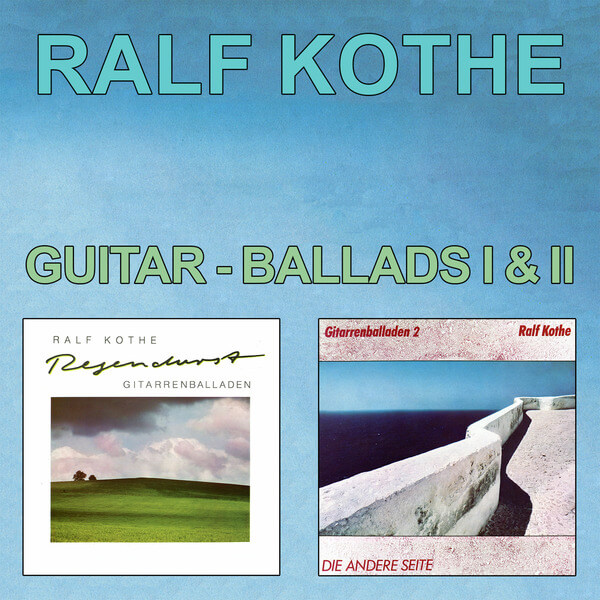 Ralf Kothe - Guitar-Ballads I & II - 2CD