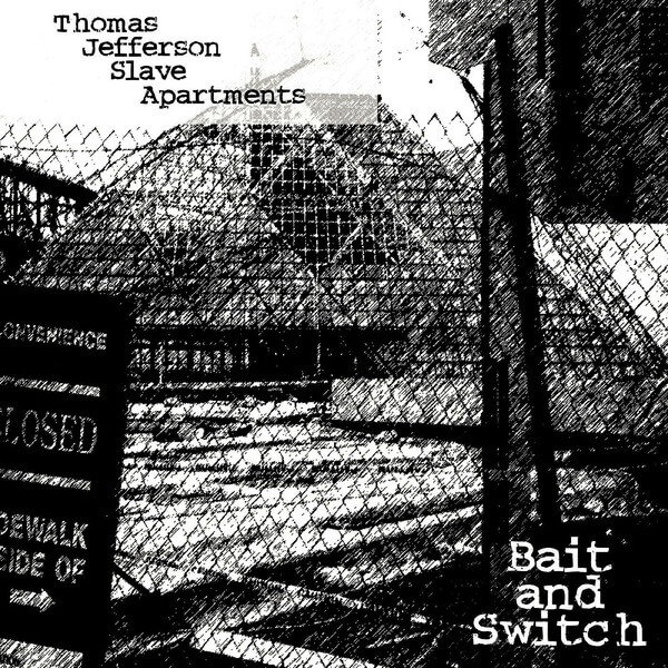 Thomas Jefferson Slave Apartments - Bait And Switch - LP