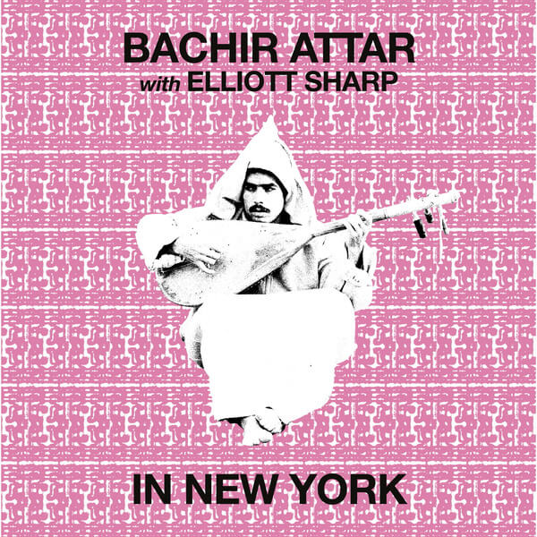 Bachir Attar & Elliott Sharp - In New York - LP