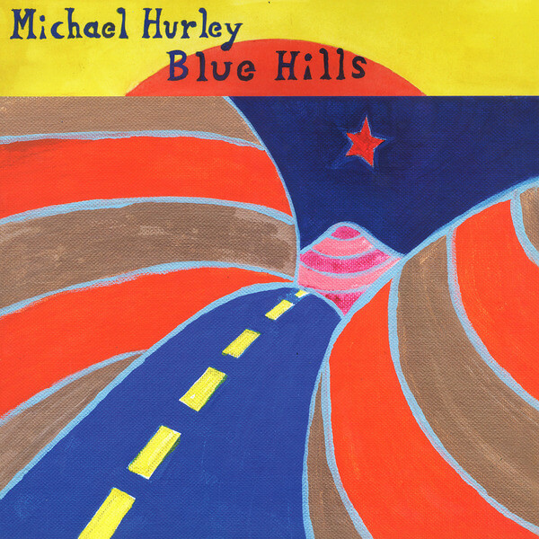 Michael Hurley - Blue Hills - LP
