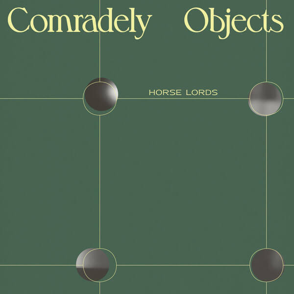 Horse Lords - Comradely Objects - LP