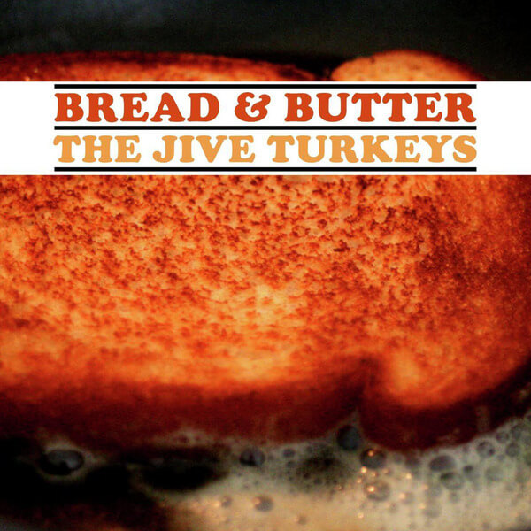 The Jive Turkeys - Bread & Butter - CD