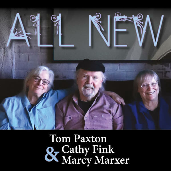 Tom Paxton / Cathy Fink & Marcy Marxer - All New - 2CD