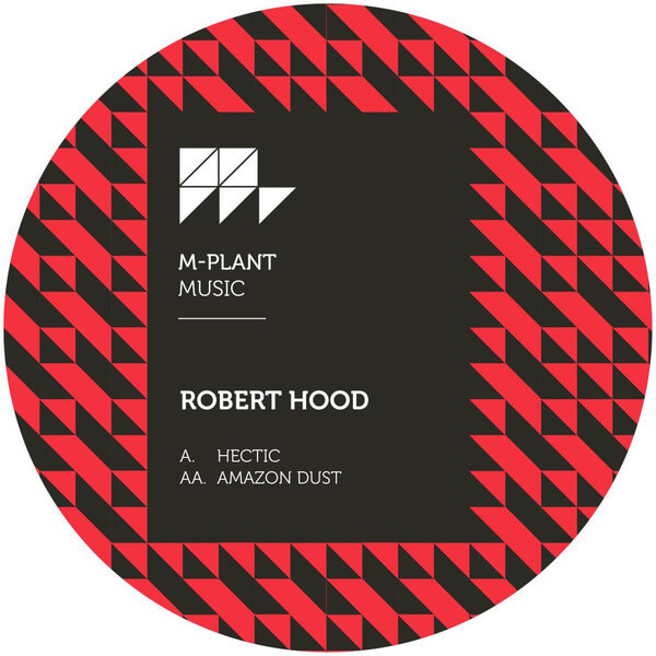 Robert Hood - Hectic/Amazon Dust - 12"