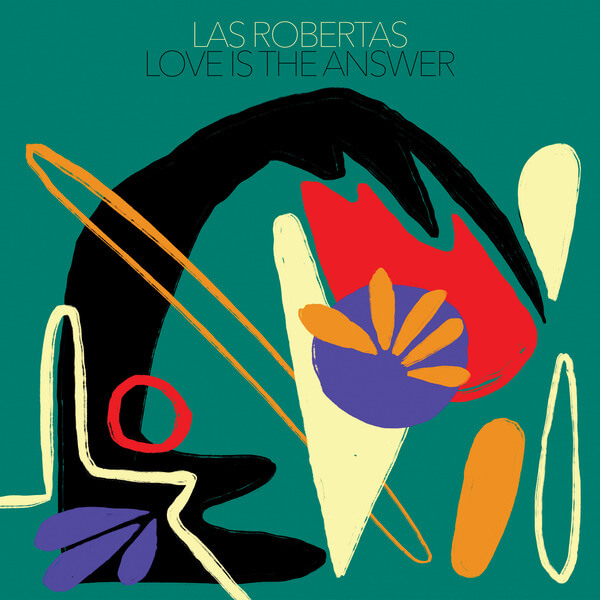 Las Robertas - Love Is The Answer - LP