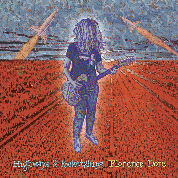Florence Dore - Highways & Rocketships - LP