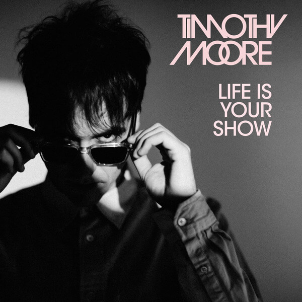 Timothy Moore - Life Is Your Show - CD
