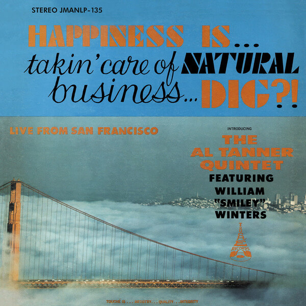 Al Tanner Quintet - Happiness Is... Takin' Care of Natural Business... Dig? - CD