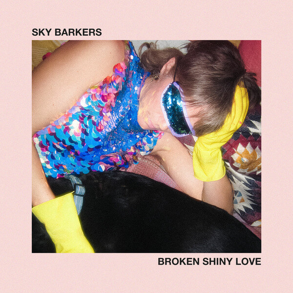 Sky Barkers - Broken Shiny Love - CD