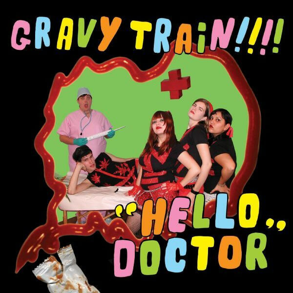 Gravy Train!!!! - Hello Doctor - LP+7"