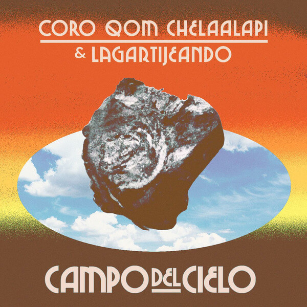 Coro Qom Chelaalapi & Lagartijeando - Campo del Cielo - LP