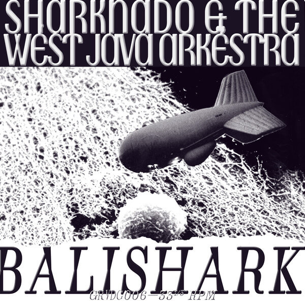 Sharknado & the West Java Arkestra - Balishark - LP