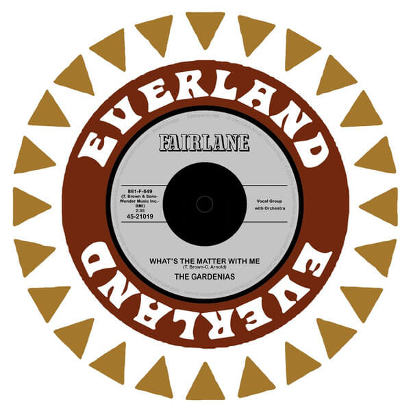 The Gardenias - What's The Matter With Me - 7"