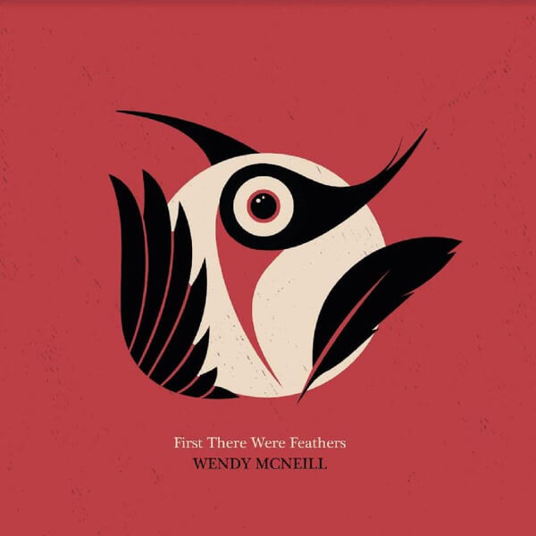 Wendy McNeill - First There Were Feathers - CD