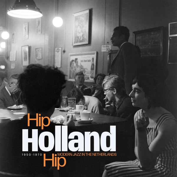 VA - Hip Holland Hip : Modern Jazz In The Netherlands 1950 - 1970 - 2LP