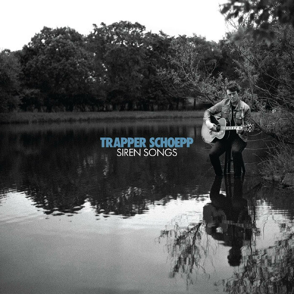 Trapper Schoepp - Siren Songs - LP