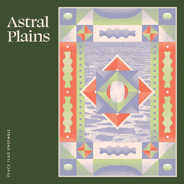 Peace Flag Ensemble - Astral Plains - LP