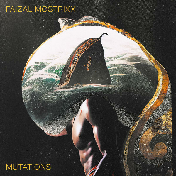 Faizal Mostrixx - Mutations - LP