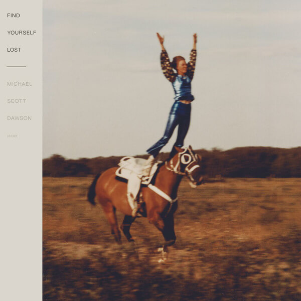 Michael Scott Dawson - Find Yourself Lost - LP