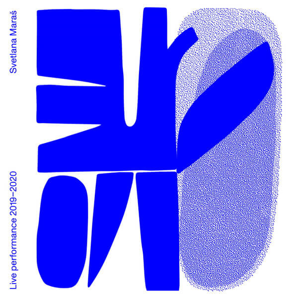 Svetlana Maras - Live performance 2019 - 2020 - Tape