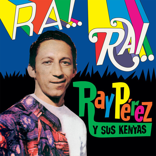 Ray Perez Y Sus Kenyas - Ra! Rai! - LP
