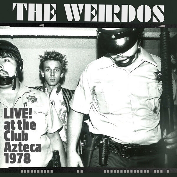 The Weirdos - Live! At The Club Azteca 1978 - LP