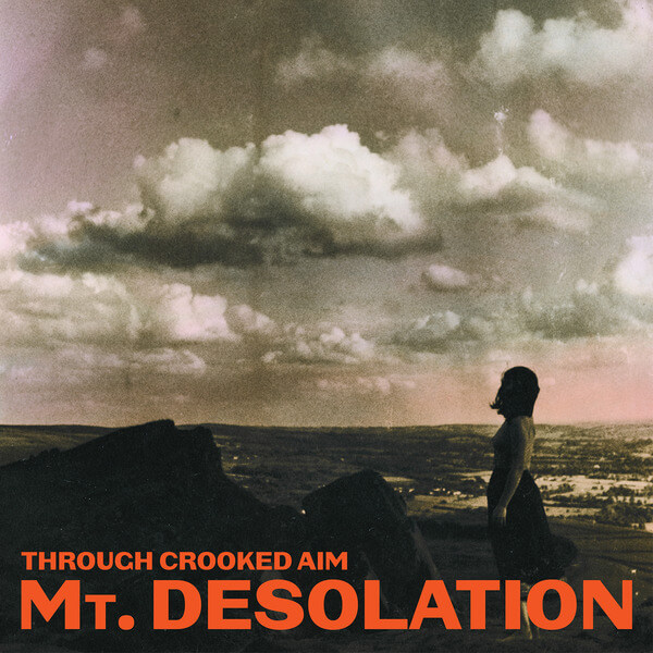 Mt. Desolation - Through Crooked Aim - LP