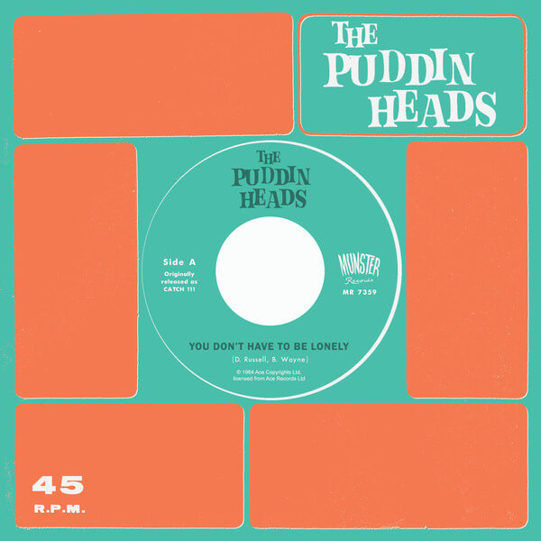 The Puddin´ Heads - You Don’t Have to Be Lonely - 7"