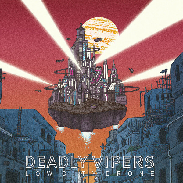 Deadly Vipers - Low City Drone - LP