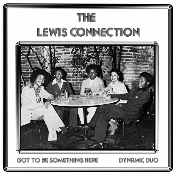 The Lewis Connection - Got To Be Something Here / Dynamic Duo - 7"