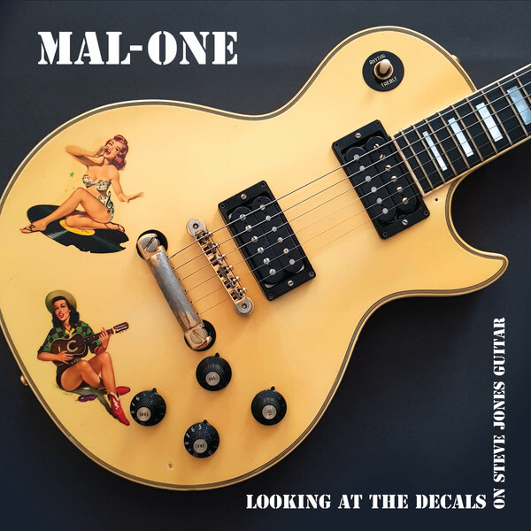 Mal-One - Looking At The Decals On Steve Jones Guitar - 7"