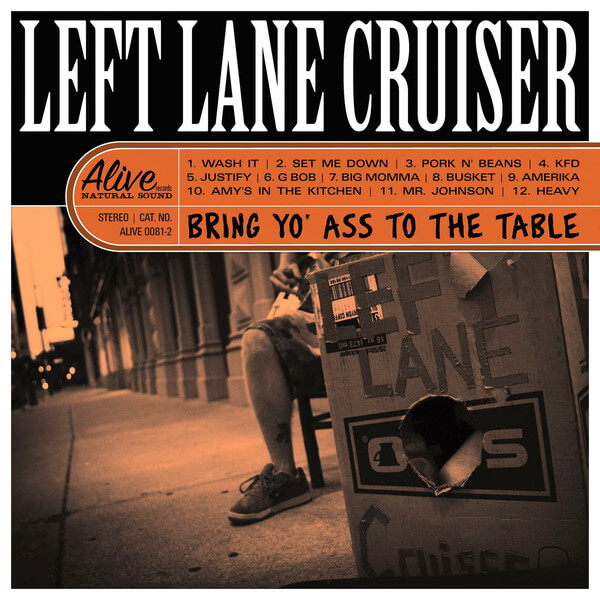 Left Lane Cruiser - Bring Yo' Ass To The Table - CD