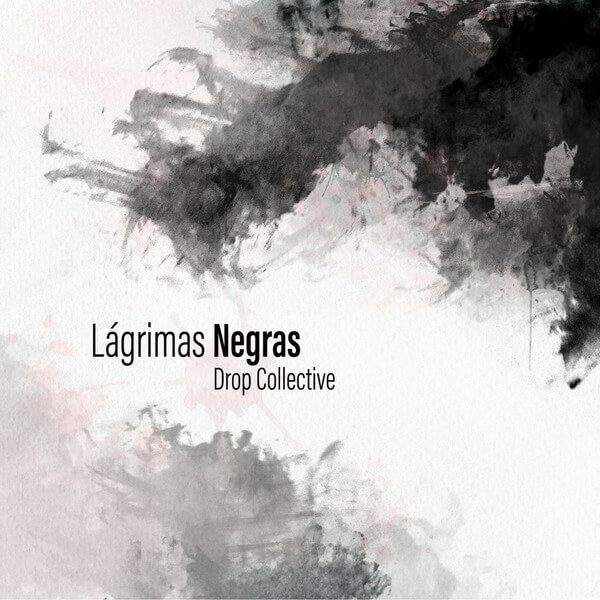 Drop Collective - Lagrimas Negras - 7"