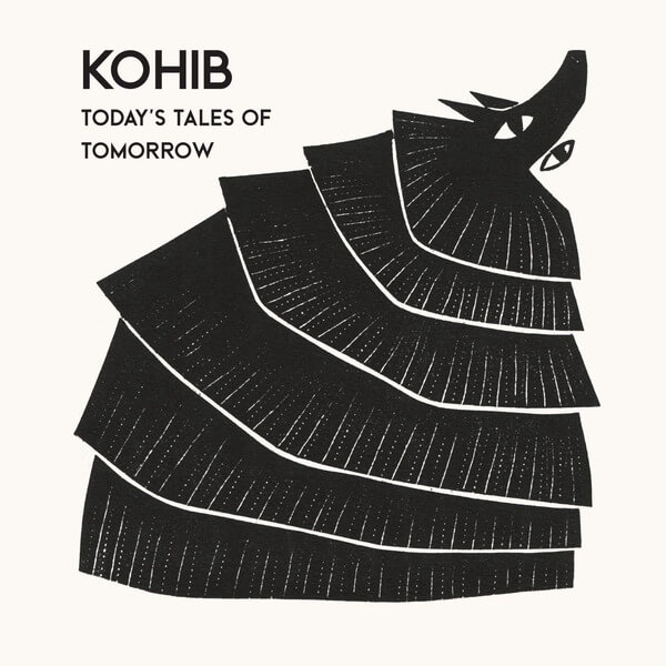 Kohib - Today's Tales Of Tomorrow - LP