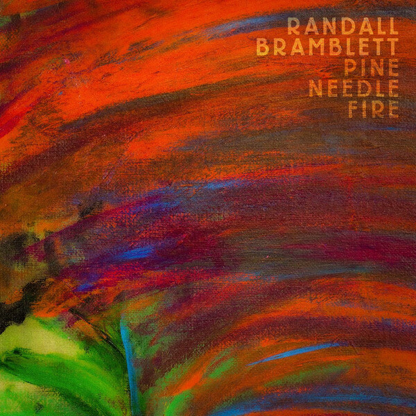 Randall Bramblett - Pine Needle Fire - LP