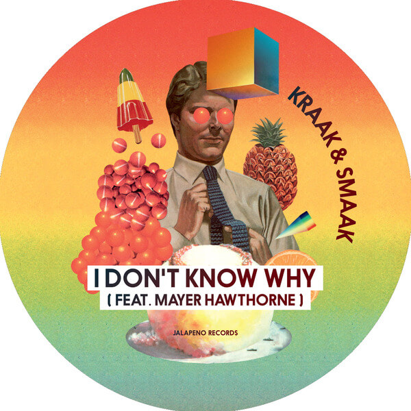 Kraak & Smaak - I Don't Know Why (feat. Mayer Hawthorne) - 7"