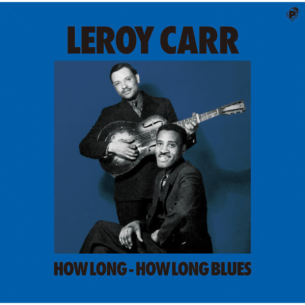 Leroy Carr - How Long - How Long Blues - CD