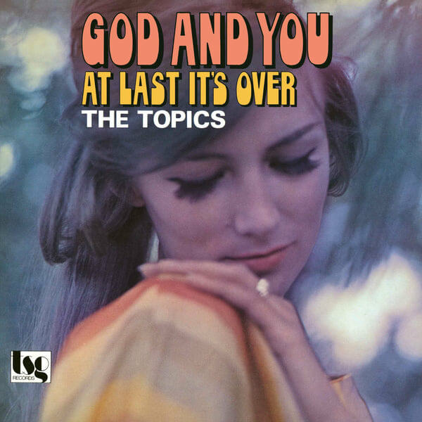 The Topics - God And You / At Last It's Over - 7"