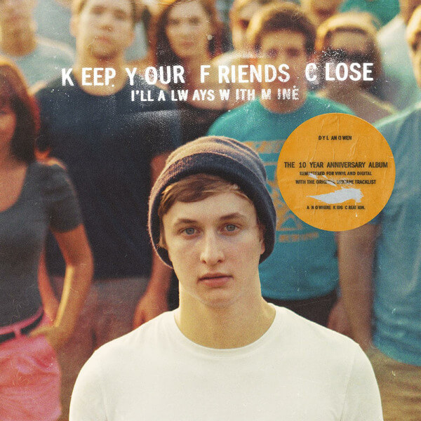 Dylan Owen - Keep Your Friends Close, I'll Always With Mine - LP