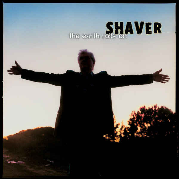 Shaver - The Earth Rolls On - LP