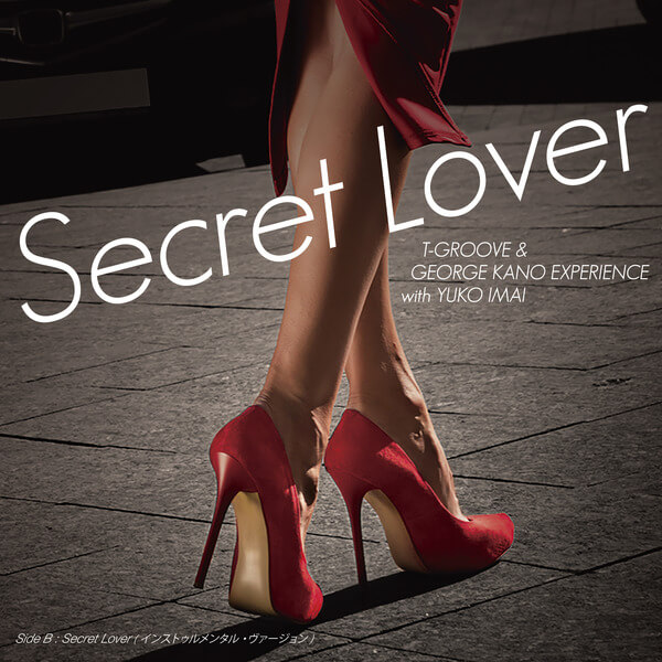 T-Groove & George Kano Experience With Yuko Imai - Secret Lover / Secret Lover (Instrumental) - 7"
